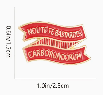 Red "Nolite te Bastardes Carborundorum" Banner Enamel Pin